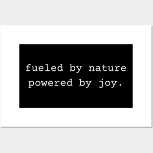 Fueled by Nature Powered by Joy Posters and Art
